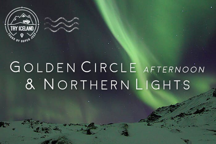 Golden Circle Afternoon & Northern Lights